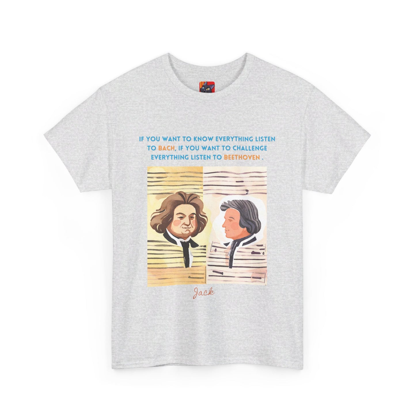 The Music Lover T-Shirt: Listen to Bach & Beethoven"Listen to Bach... listen to Beethoven" Jack