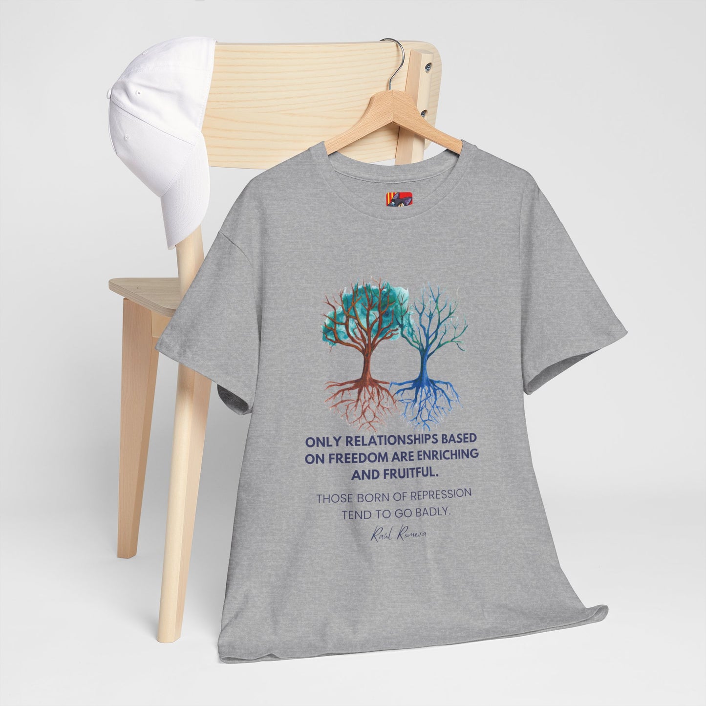 The Free Spirit T-Shirt: Authentic Connections"Freedom... enriching and fruitful"  Raul Romeva