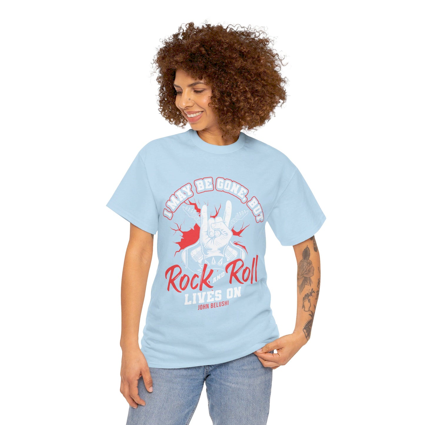 The Music Enthusiast T-Shirt: I may be gone but rock and roll lives on John Belushi