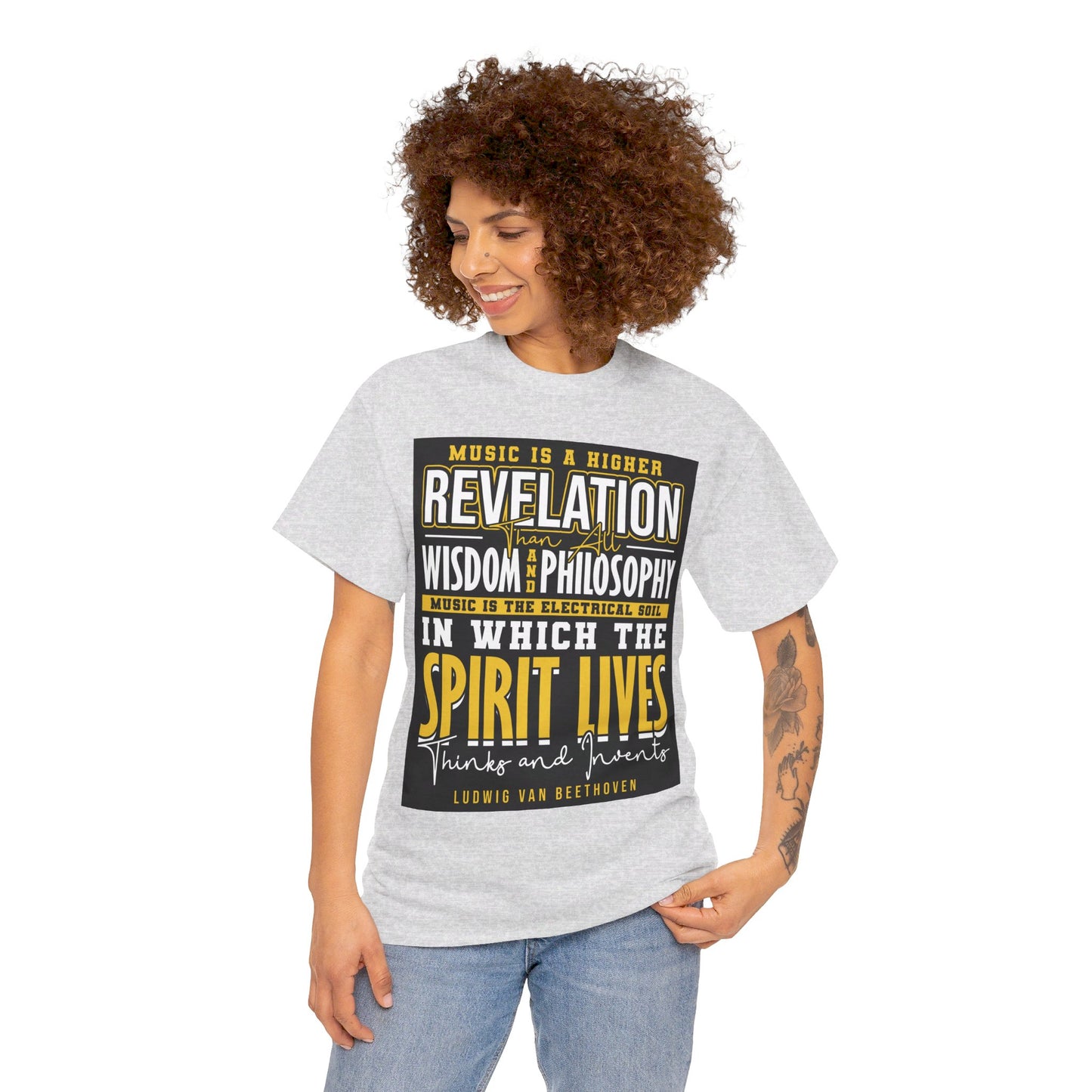 The Soul of Music T-Shirt: Music is a higher revelation than all wisdom and philosophy Ludwig Van Beethoven