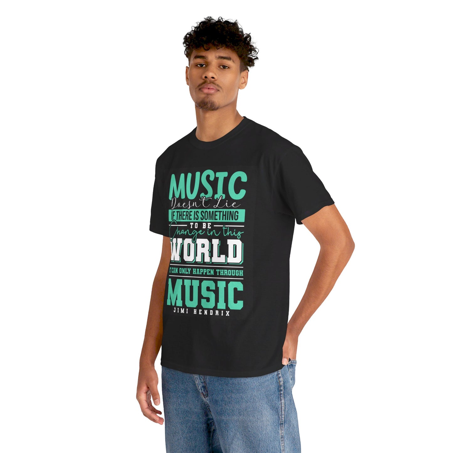 The Music Lover T-Shirt: Music doesn't lie if there is something to be change Jimi Hendrix