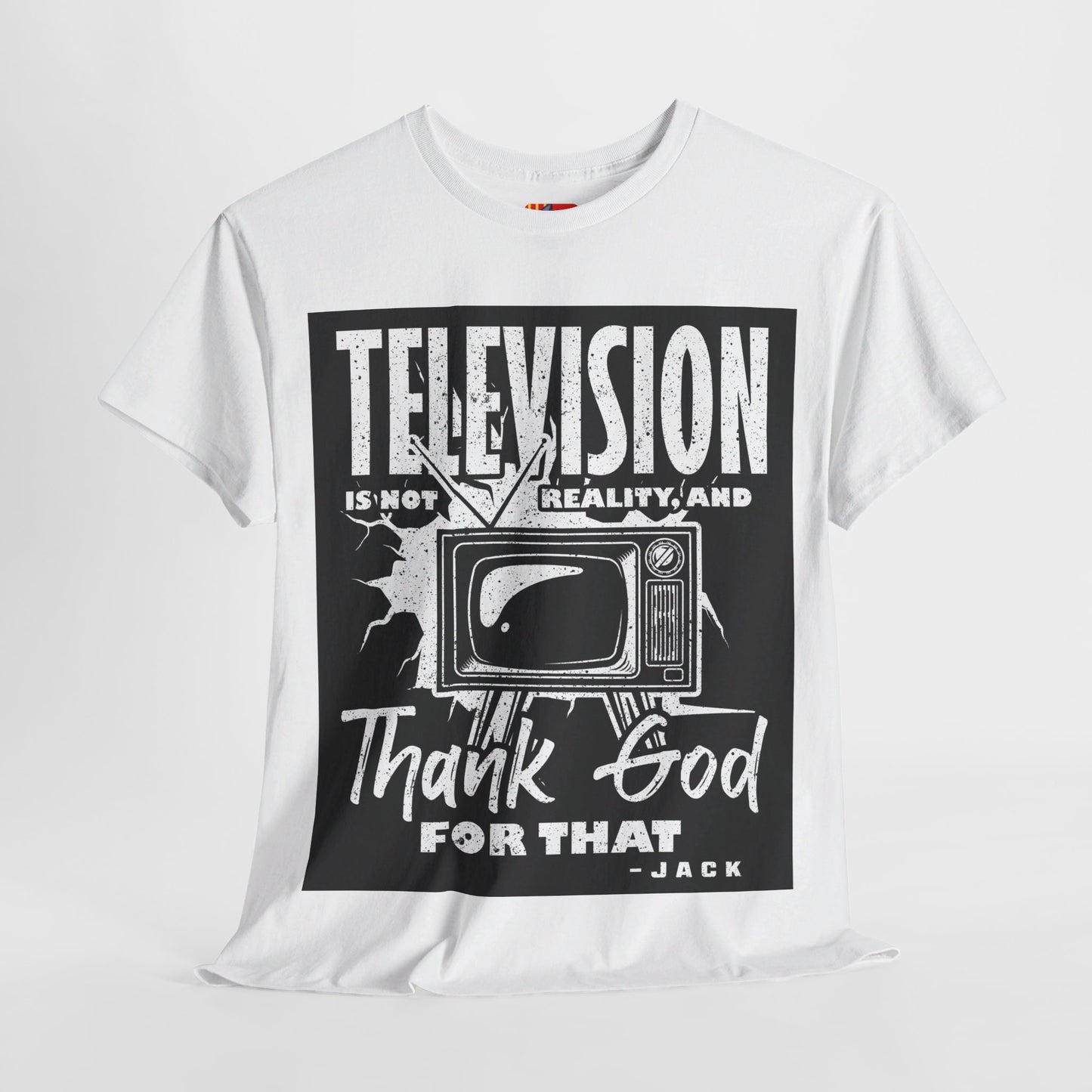 The Knowledge Seeker T-Shirt: Telesision is not reality and thank god for tha Jack