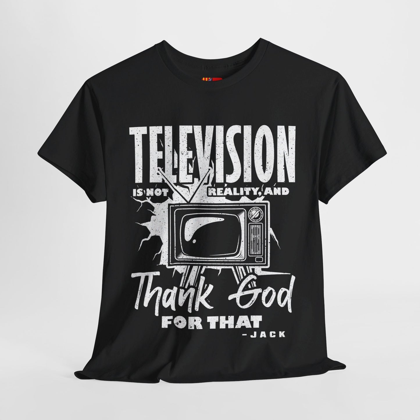 The Knowledge Seeker T-Shirt: Telesision is not reality and thank god for tha Jack