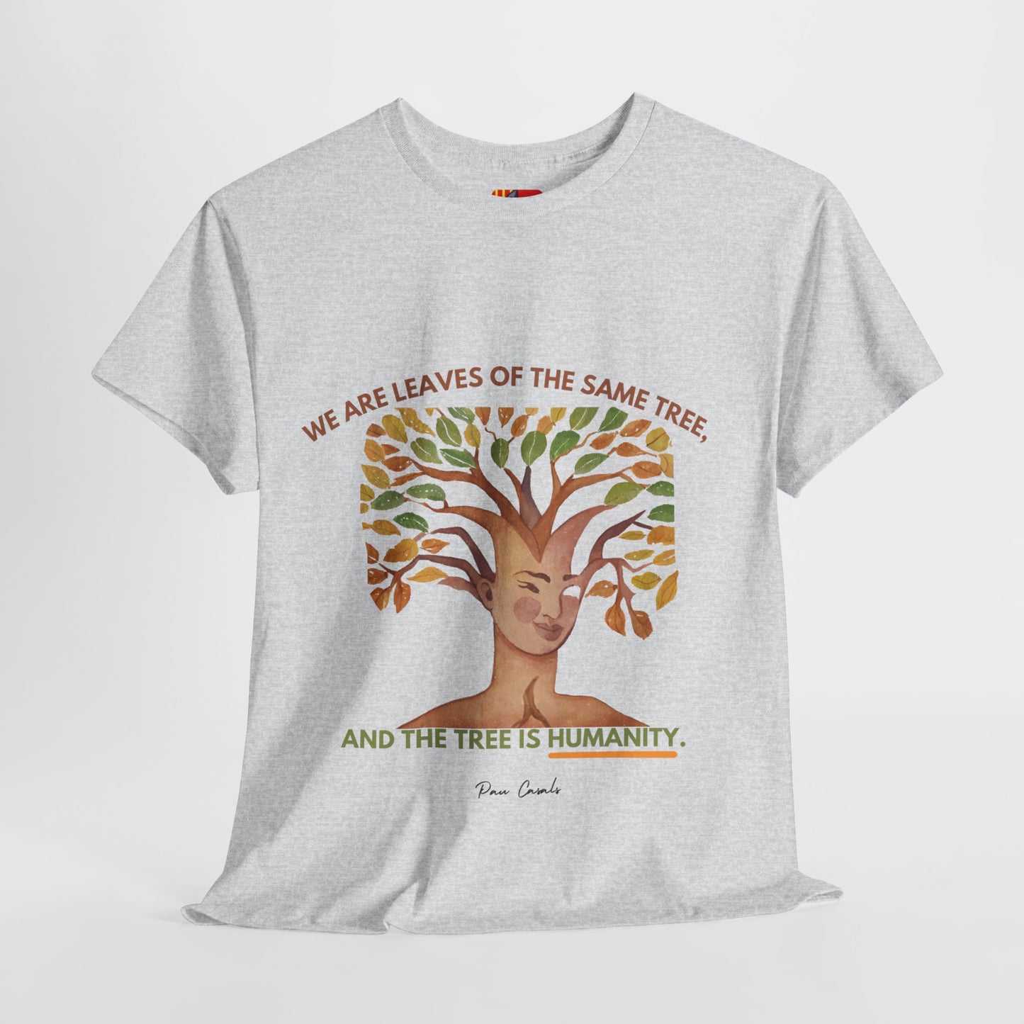 The Humanity T-Shirt: Connected by Our Roots"Leaves of the same tree... humanity"