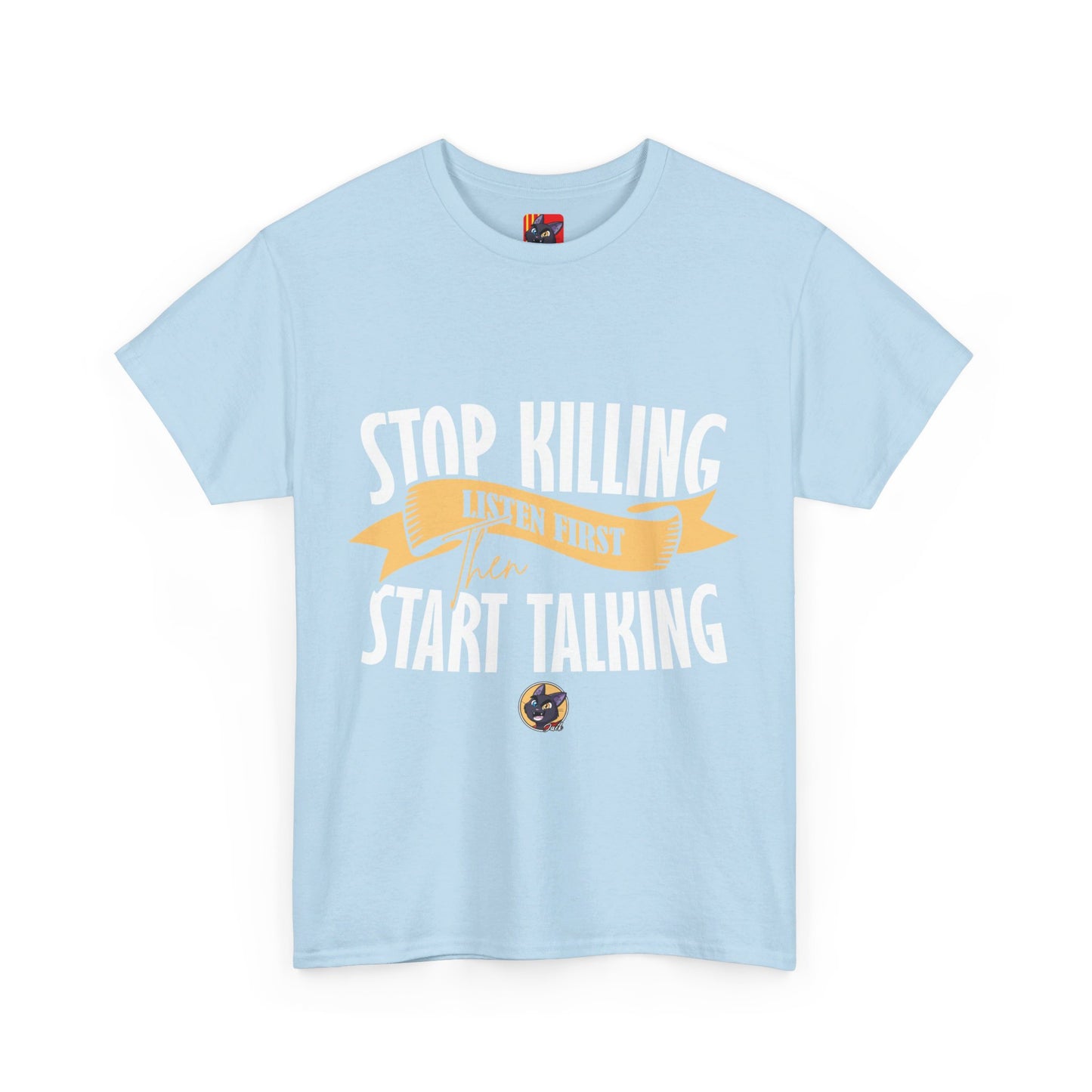 The Focused Mind T-Shirt: Stop killing listen first then start talking Jack