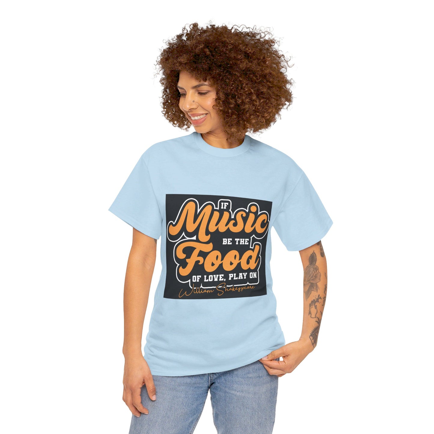 The Free Spirit T-Shirt: If music be the food of love, play on William Shakespeare