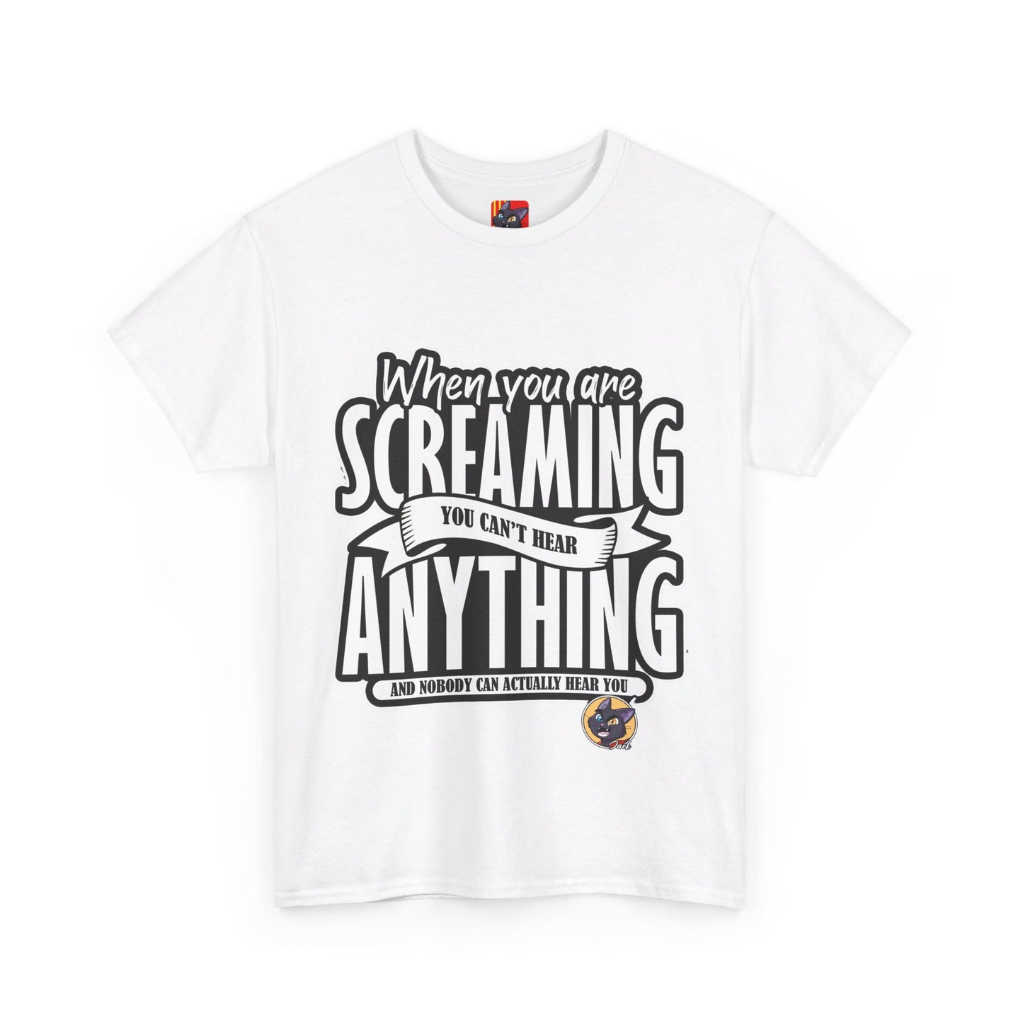 The Authentic Self T-Shirt: When you are screaming you can't hear anything Jack