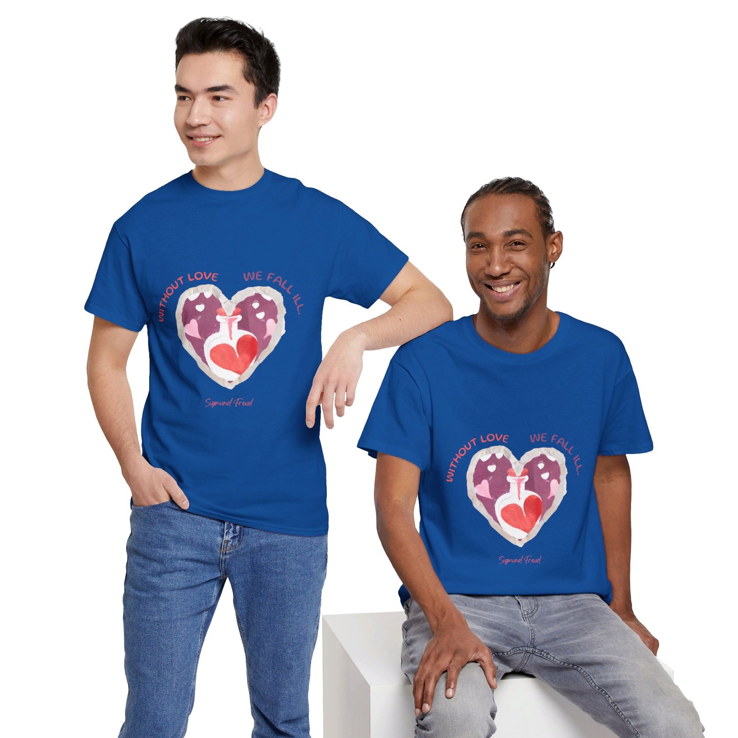 The Love is Essential T-Shirt: Spread Love, Stay Healthy"Without love we fall ill"  Sigmund Freud