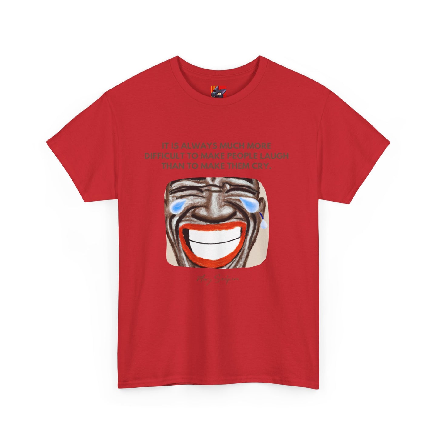 The Humorist T-Shirt: Laughter is the Best Medicine"Difficult to make people laugh" Mary Santpere