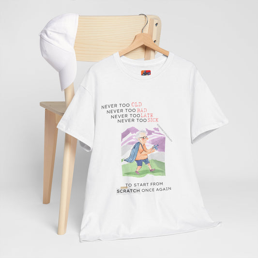 The Second Chapter T-Shirt: It's Never Too Late"Never too old, never too late..." Bikram Choudhury