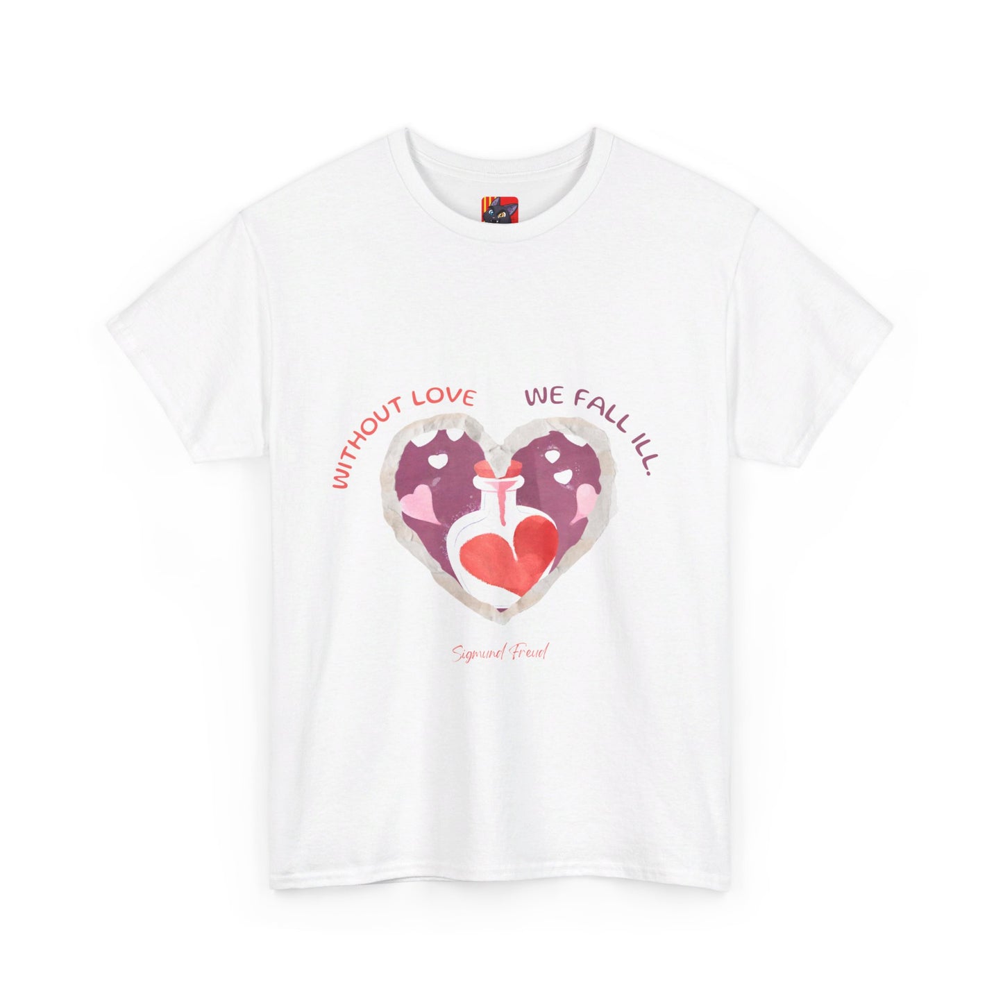 The Love is Essential T-Shirt: Spread Love, Stay Healthy"Without love we fall ill"  Sigmund Freud