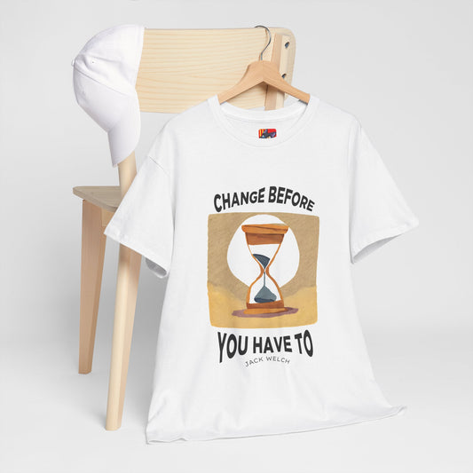 The Proactive Spirit T-Shirt: Don't Wait, Create"Change before you have to" Jack Welch