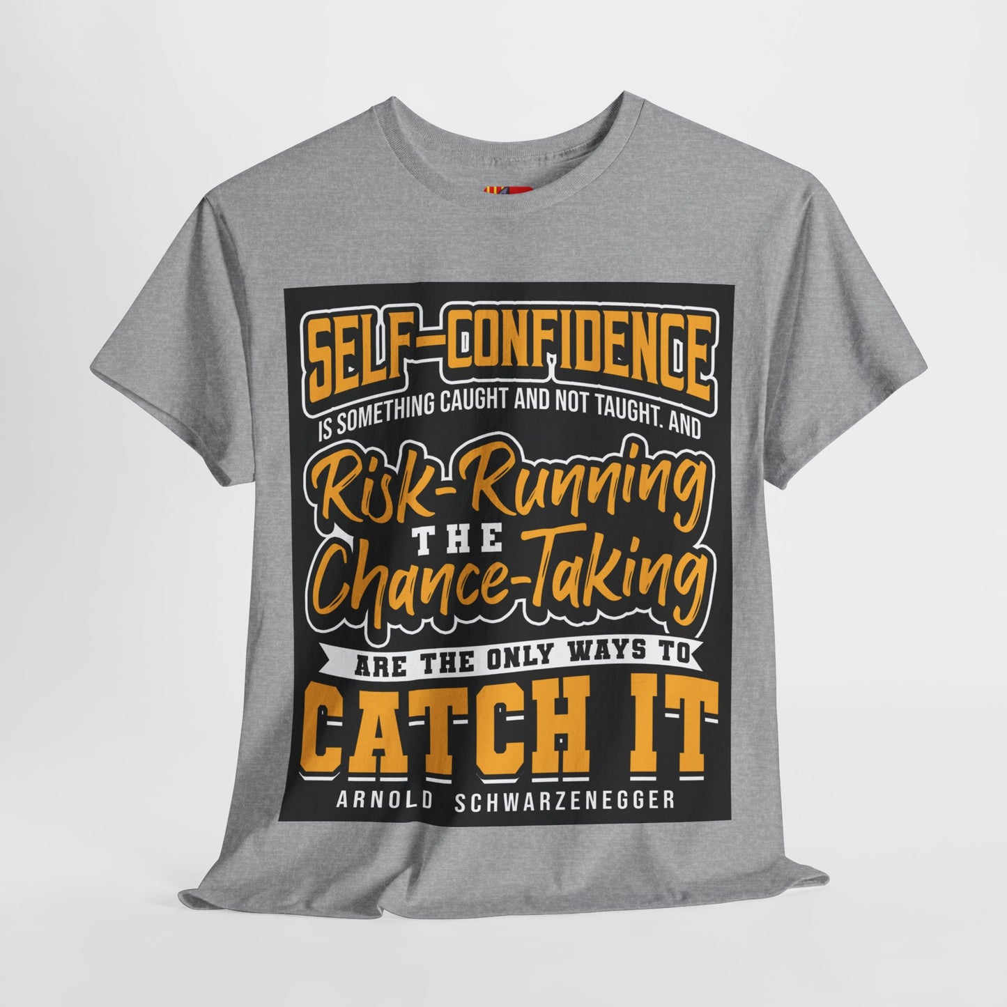 The Adaptable Achiever T-Shirt: Self-confidence is something caught and not taught