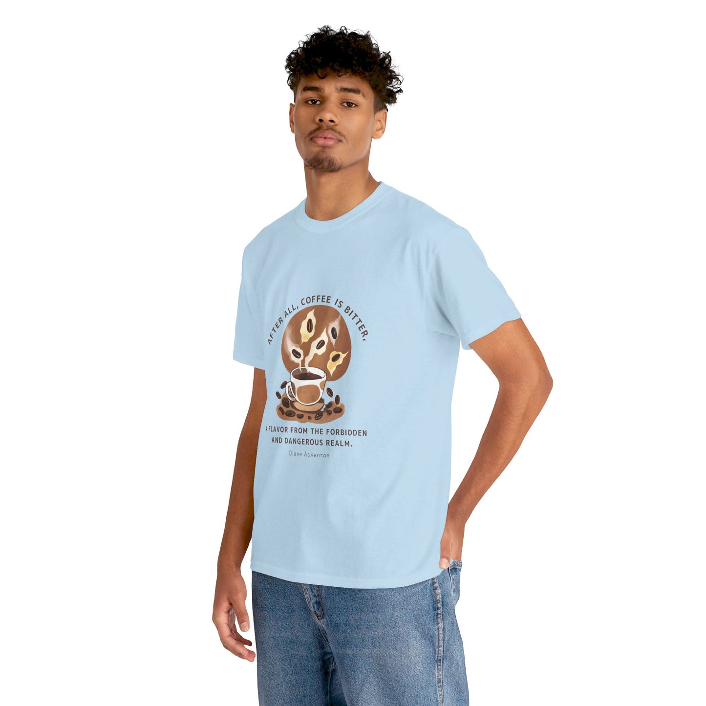 The Forbidden Bean General Coffee Love T-shirt Diane Ackerman