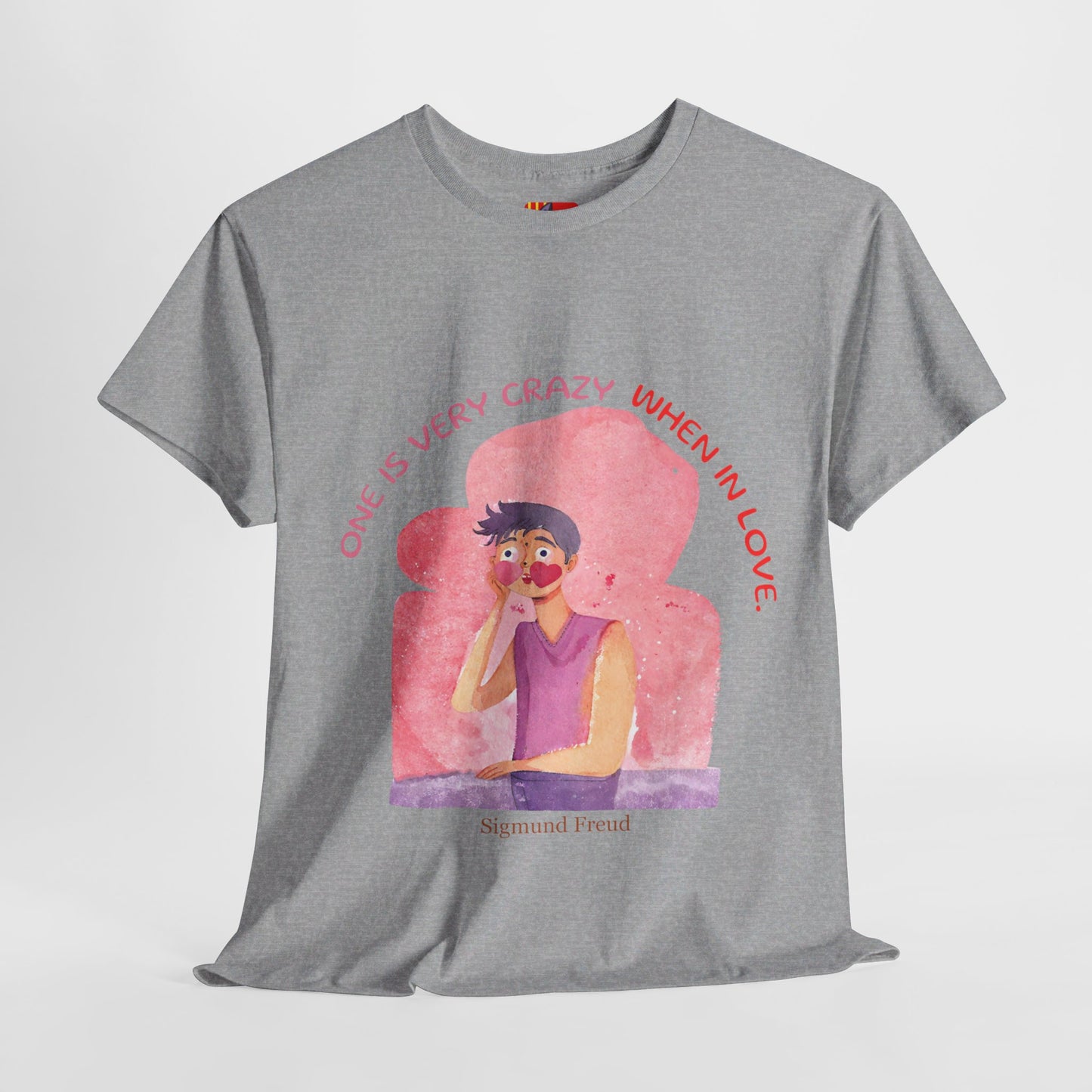 he Love Struck T-Shirt: Love is Crazy"One is very crazy when in love" Sigmund Freud