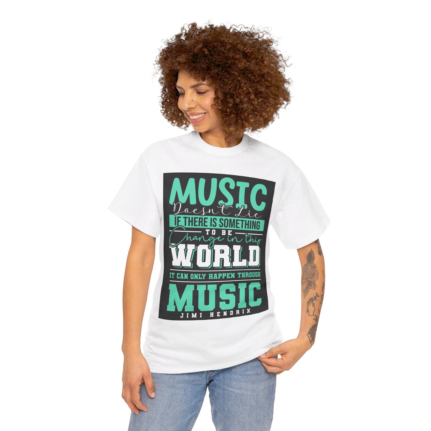 The Music Lover T-Shirt: Music doesn't lie if there is something to be change Jimi Hendrix