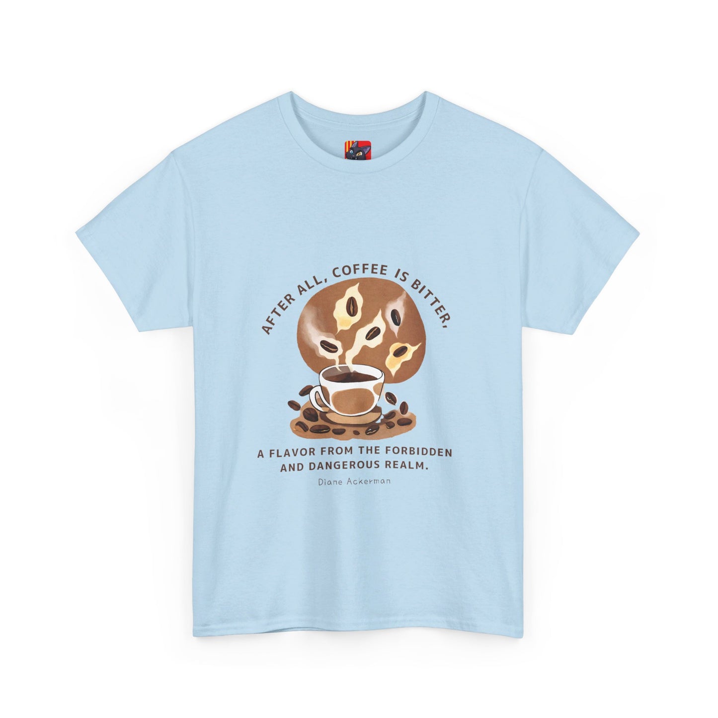 The Forbidden Bean General Coffee Love T-shirt Diane Ackerman