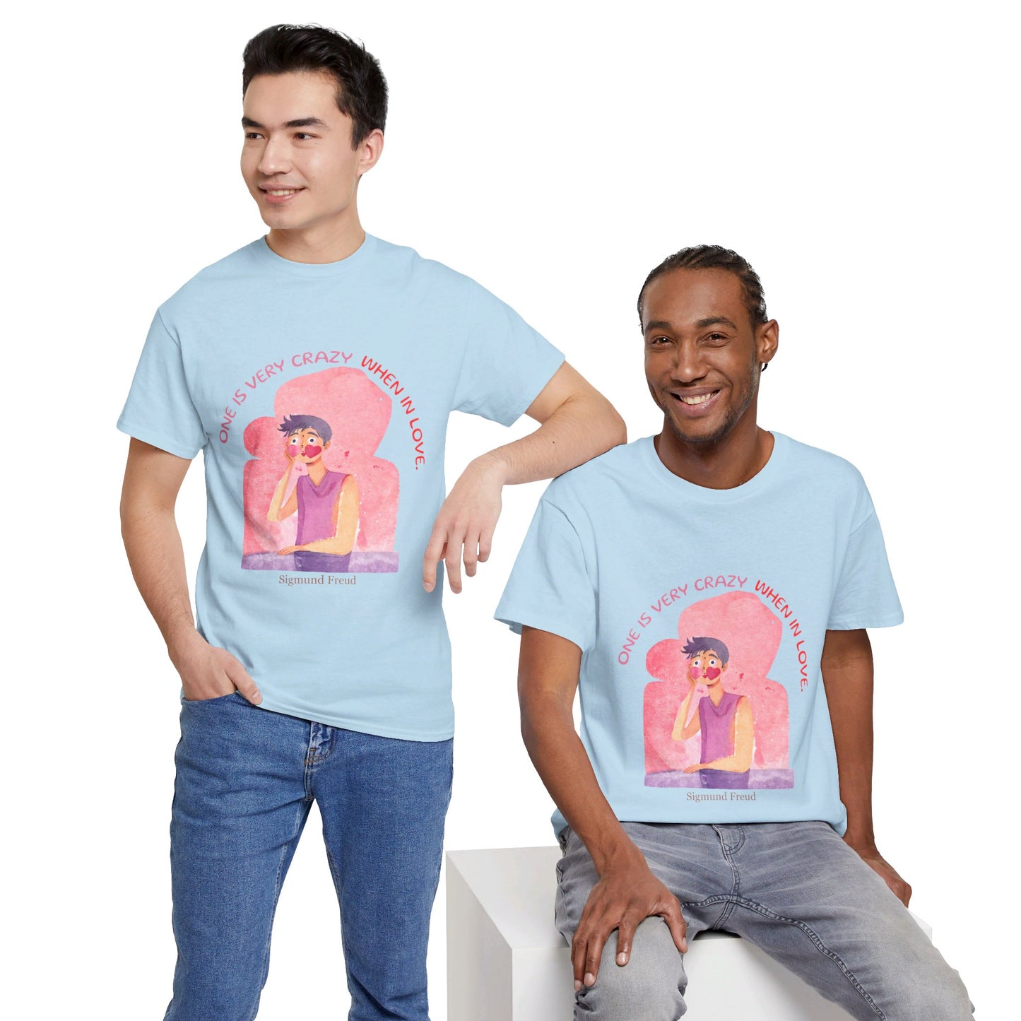 he Love Struck T-Shirt: Love is Crazy"One is very crazy when in love" Sigmund Freud