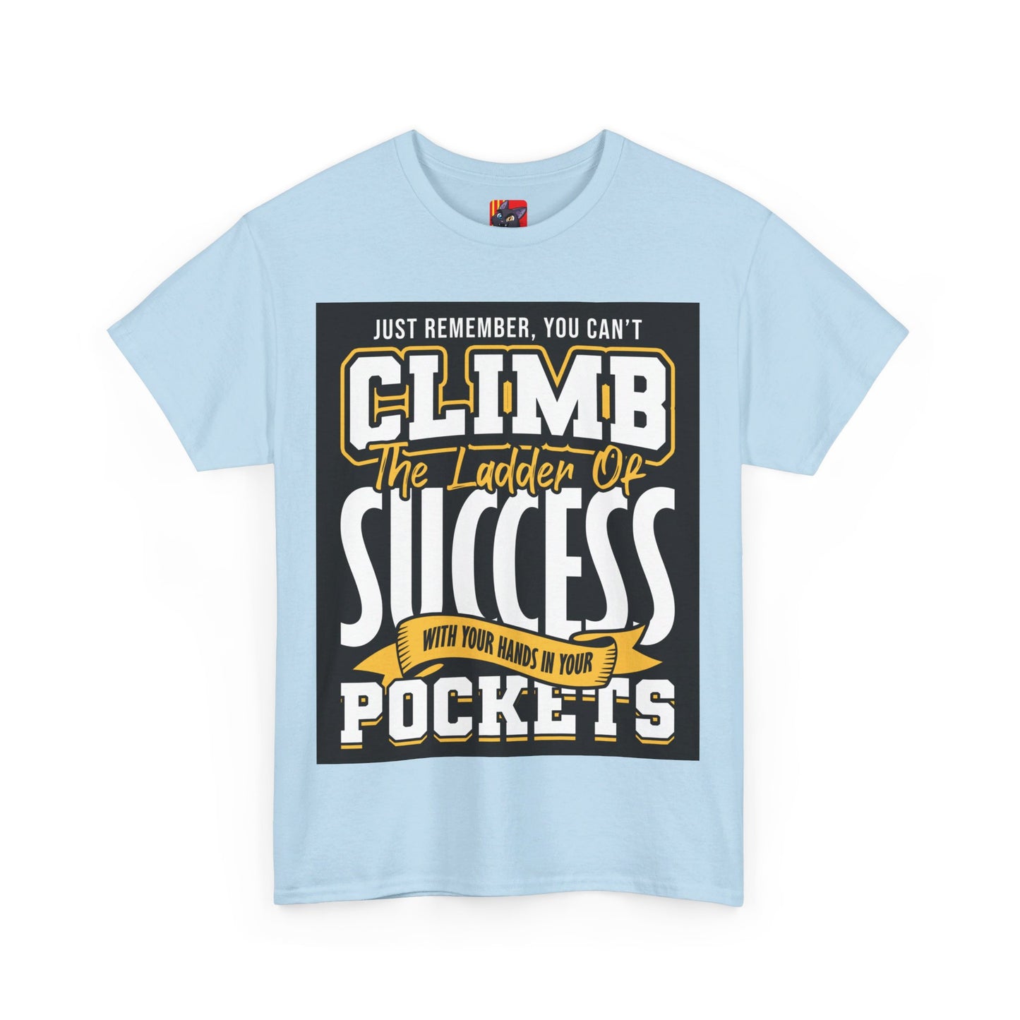 The Empowered Future T-Shirt: Just remember, you can't climb the ladder of success Jack