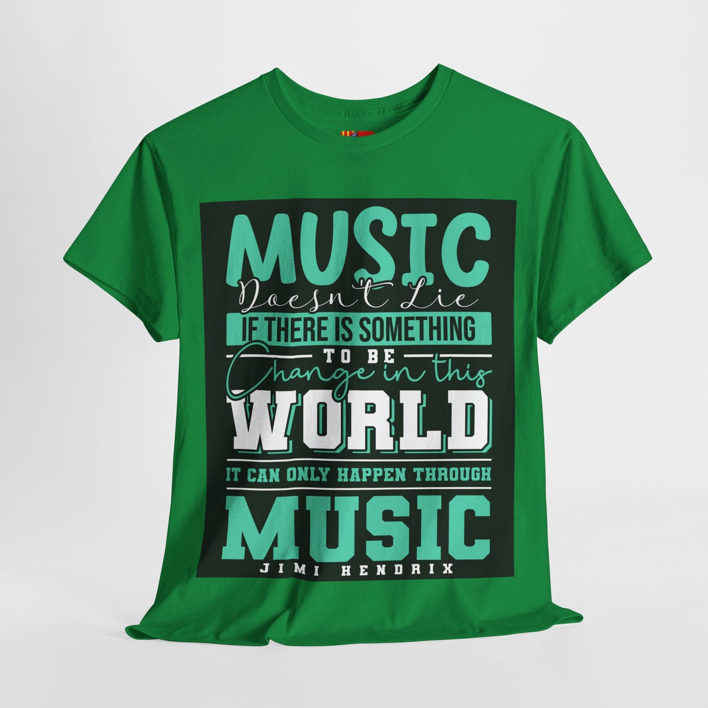 The Music Lover T-Shirt: Music doesn't lie if there is something to be change Jimi Hendrix