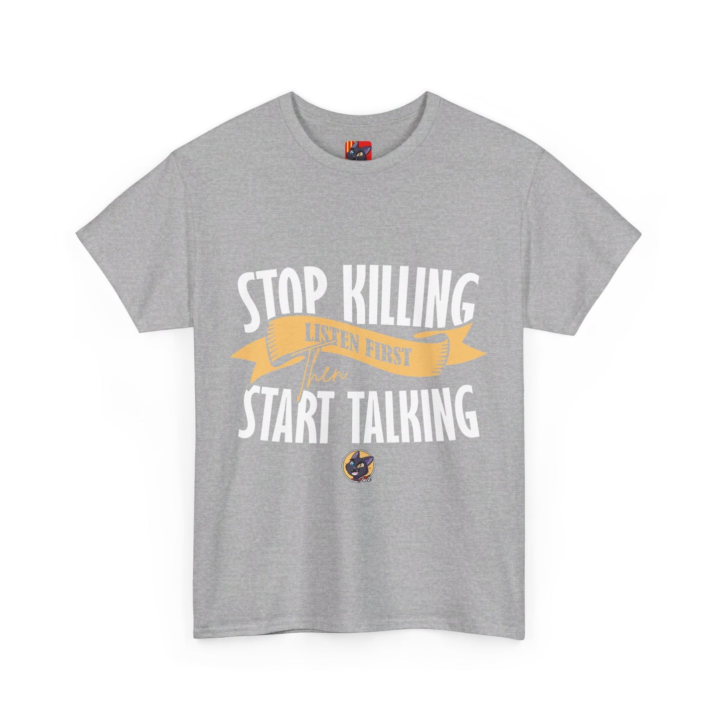 The Focused Mind T-Shirt: Stop killing listen first then start talking Jack