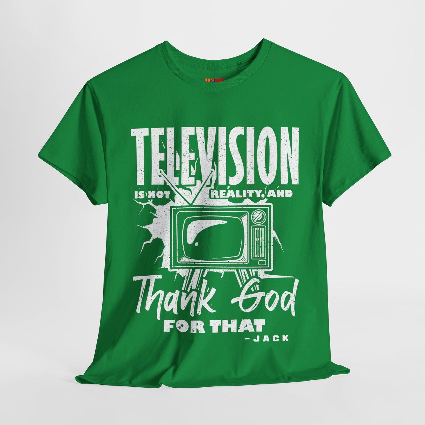 The Knowledge Seeker T-Shirt: Telesision is not reality and thank god for tha Jack