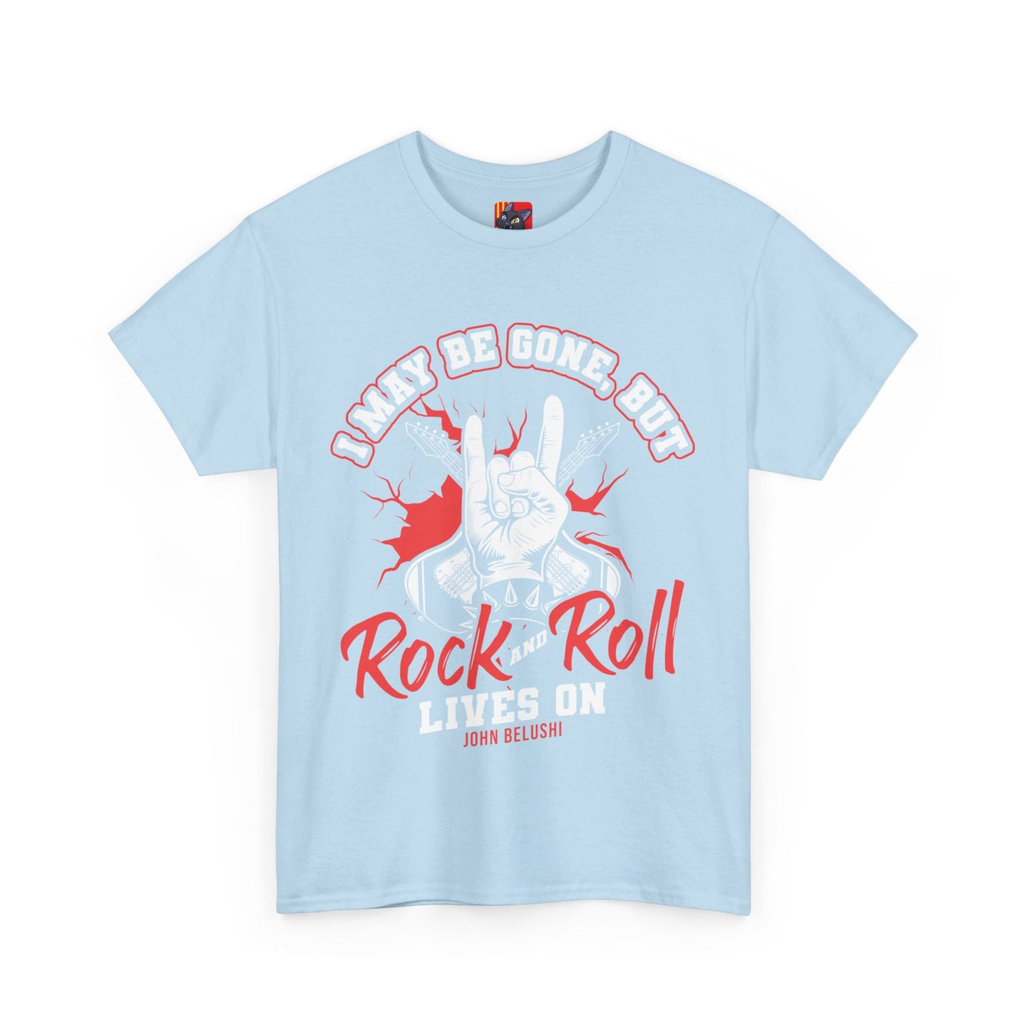 The Music Enthusiast T-Shirt: I may be gone but rock and roll lives on John Belushi