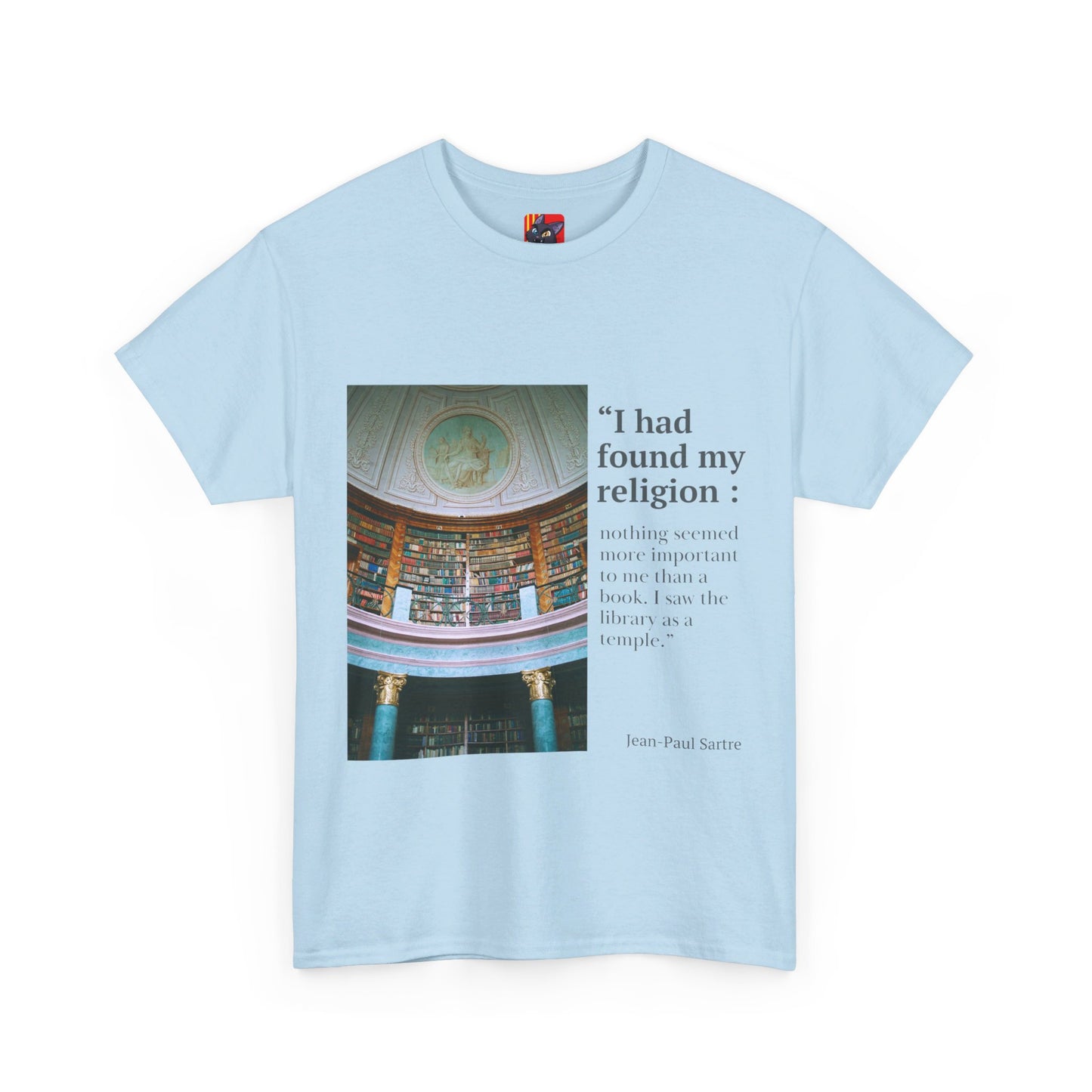 The Bookworm Sanctuary T-Shirt: My Library, My Temple"Library as a temple" Jean-Paul Sartre