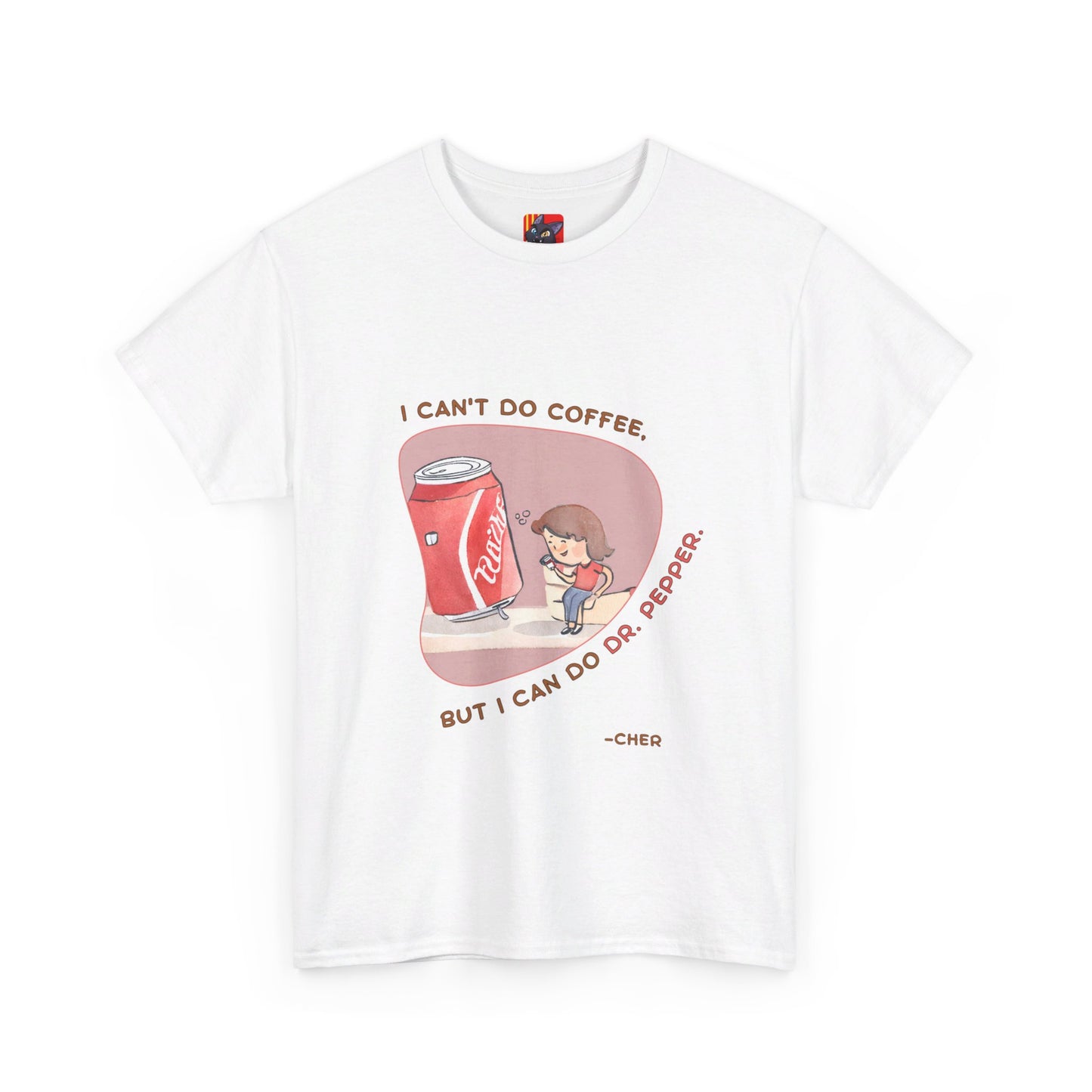 I can't do coffee, but I can do Dr. Pepper. T-shirt