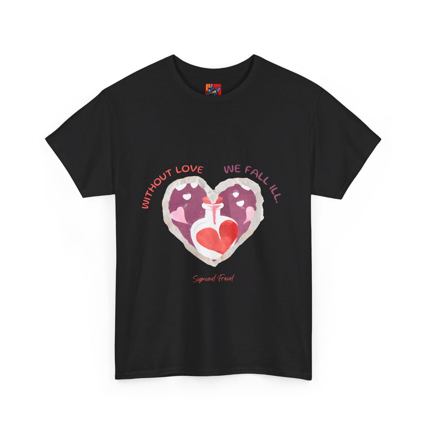 The Love is Essential T-Shirt: Spread Love, Stay Healthy"Without love we fall ill"  Sigmund Freud