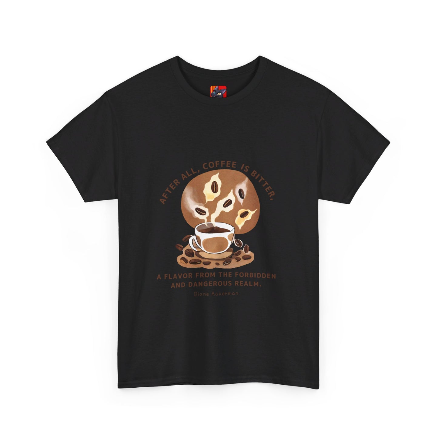 The Forbidden Bean General Coffee Love T-shirt Diane Ackerman