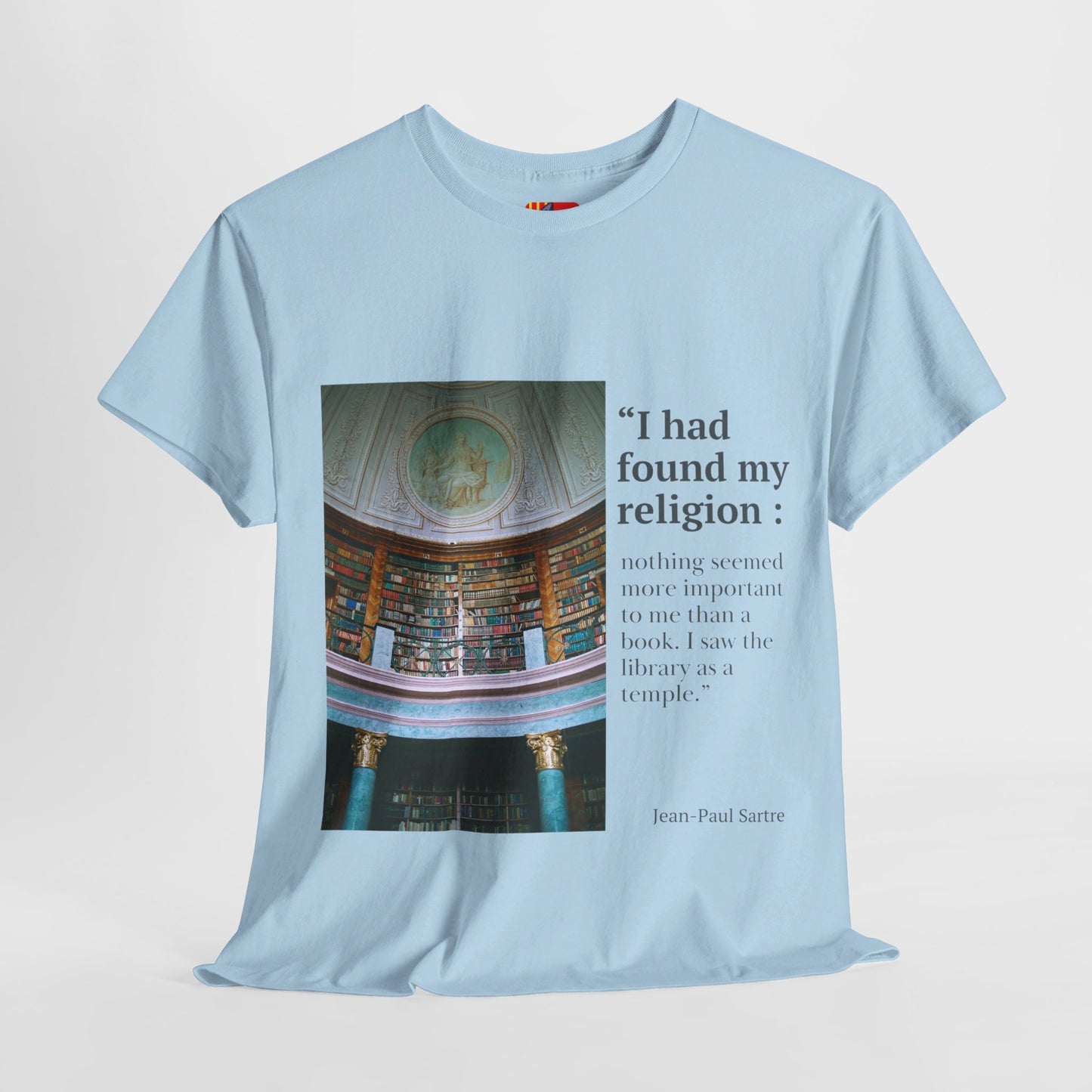 The Bookworm Sanctuary T-Shirt: My Library, My Temple"Library as a temple" Jean-Paul Sartre