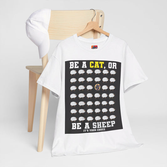 The Critical Thinker T-Shirt: Be a cat or be a sheep it's your choice Jack