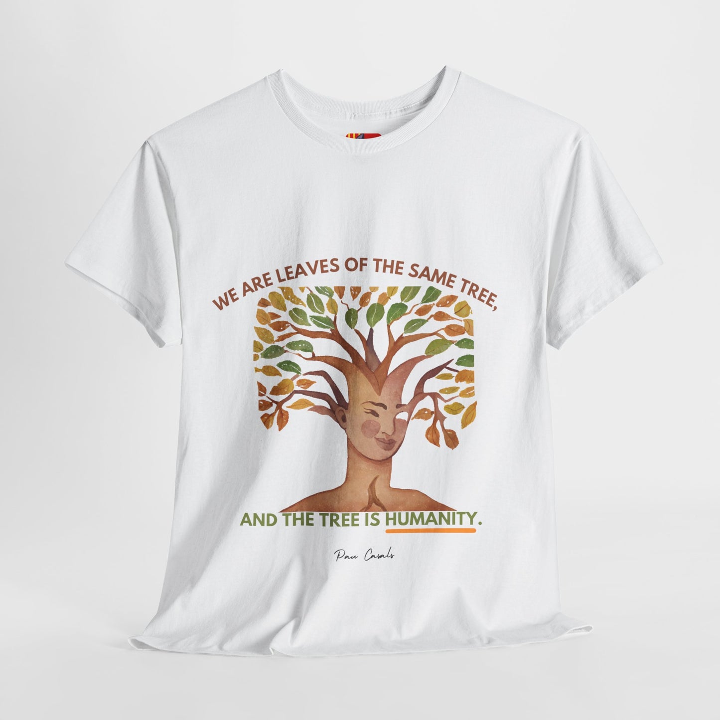 The Humanity T-Shirt: Connected by Our Roots"Leaves of the same tree... humanity"