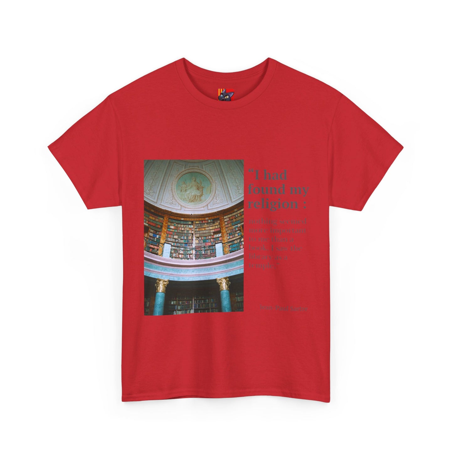 The Bookworm Sanctuary T-Shirt: My Library, My Temple"Library as a temple" Jean-Paul Sartre