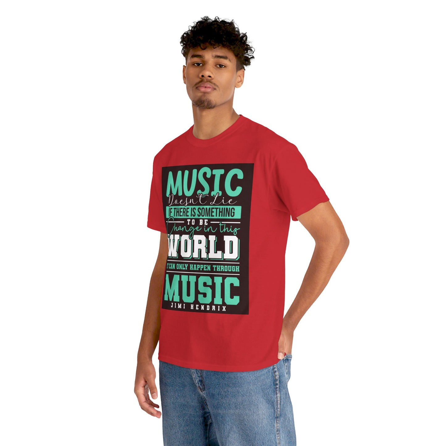 The Music Lover T-Shirt: Music doesn't lie if there is something to be change Jimi Hendrix