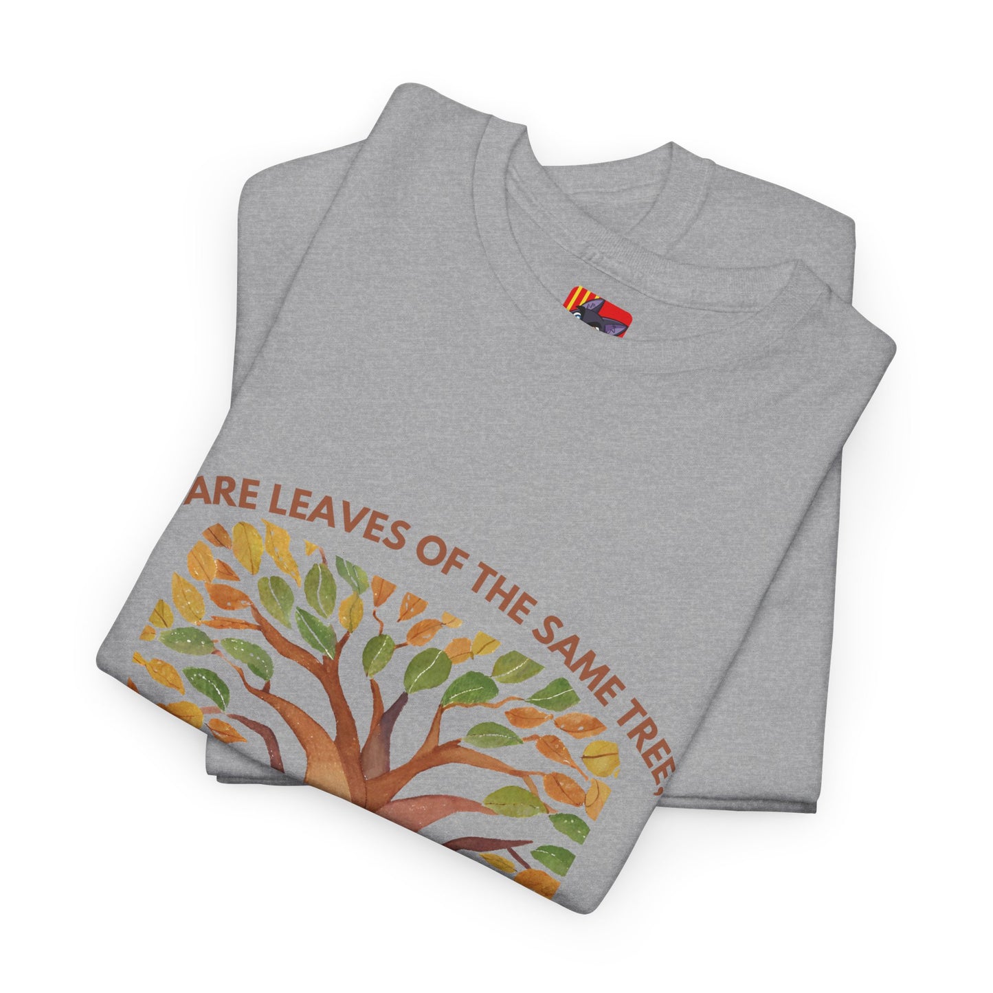 The Humanity T-Shirt: Connected by Our Roots"Leaves of the same tree... humanity"