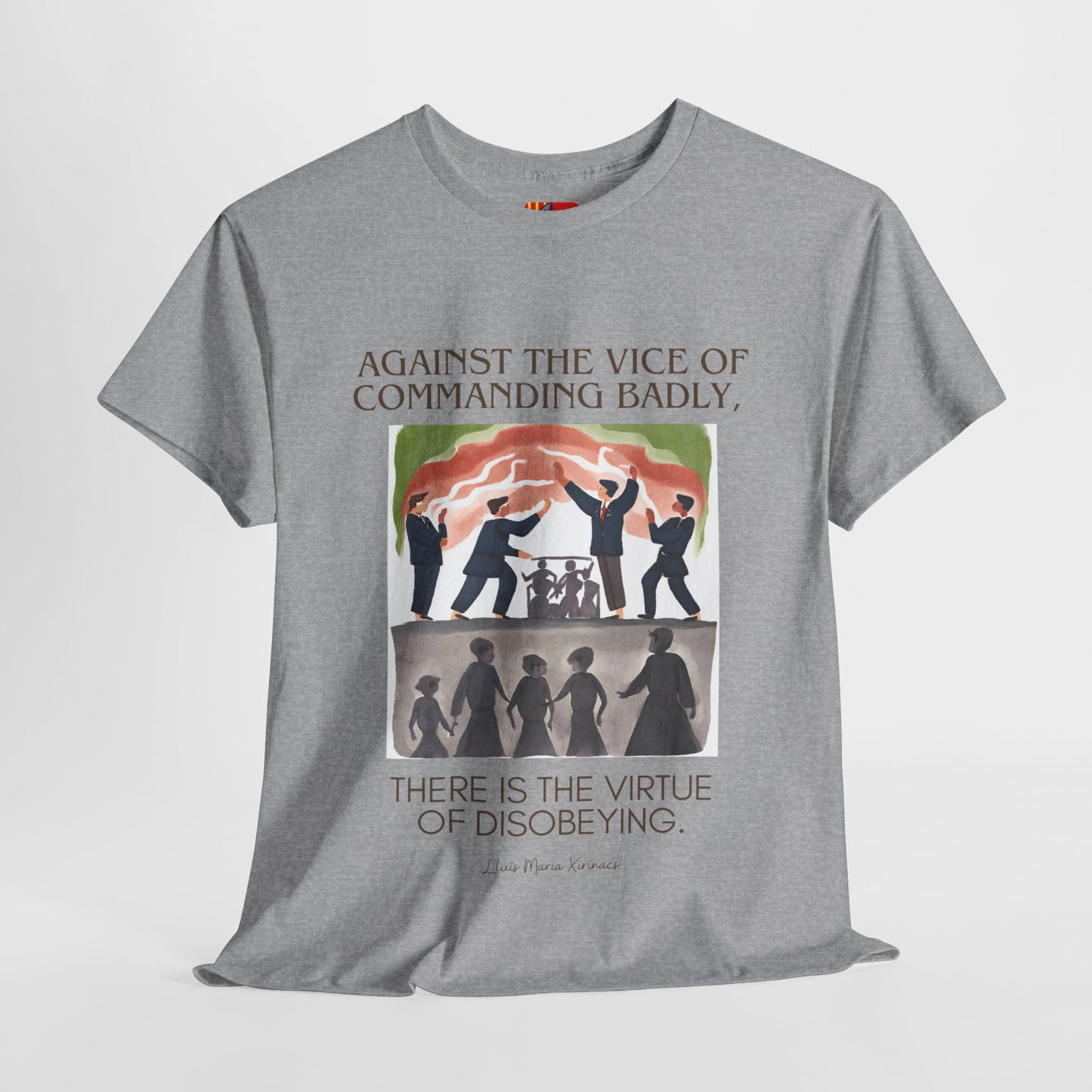 The Independent Thinker T-Shirt: Question Authority"Disobeying... badly" Lluis Maria Xirinacs