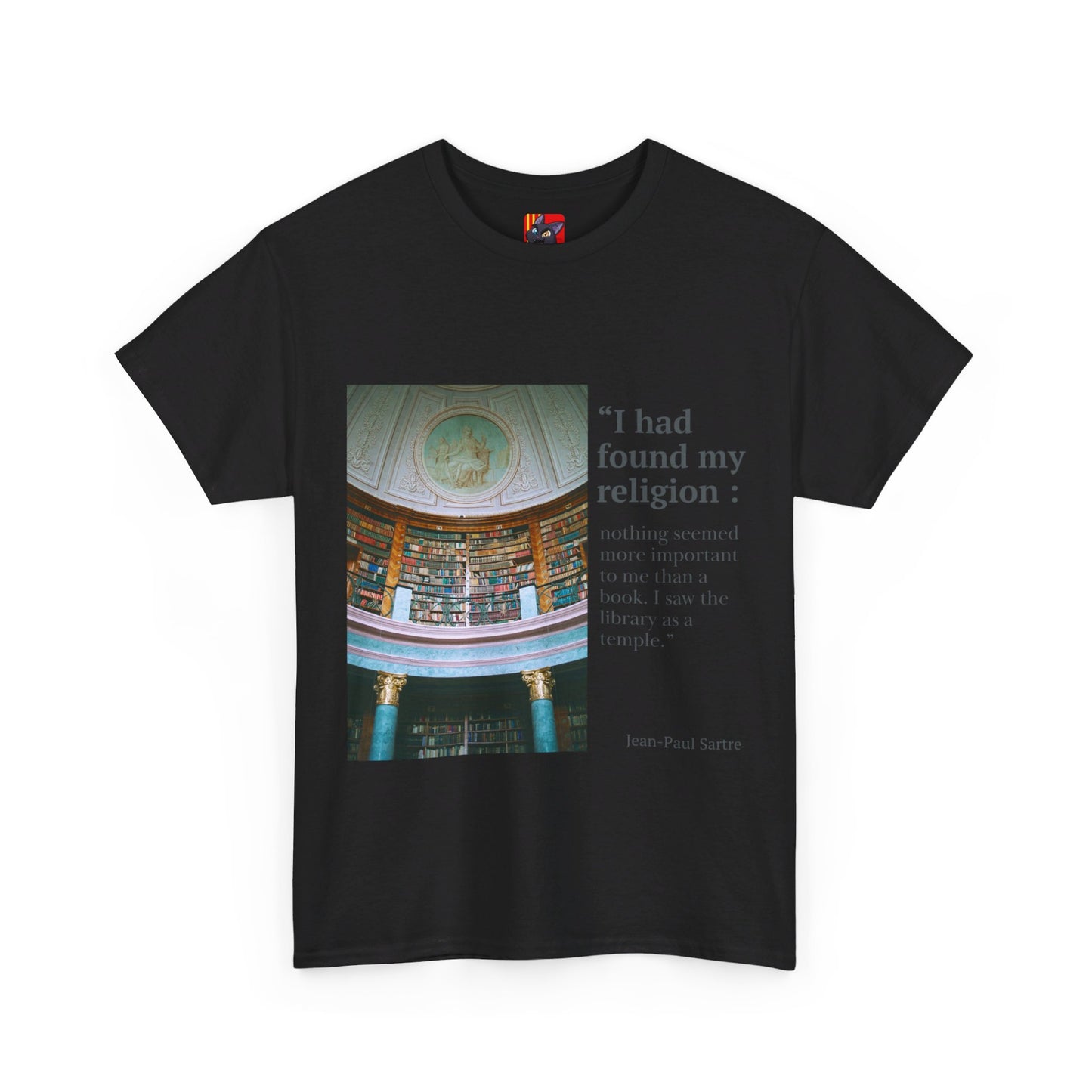 The Bookworm Sanctuary T-Shirt: My Library, My Temple"Library as a temple" Jean-Paul Sartre