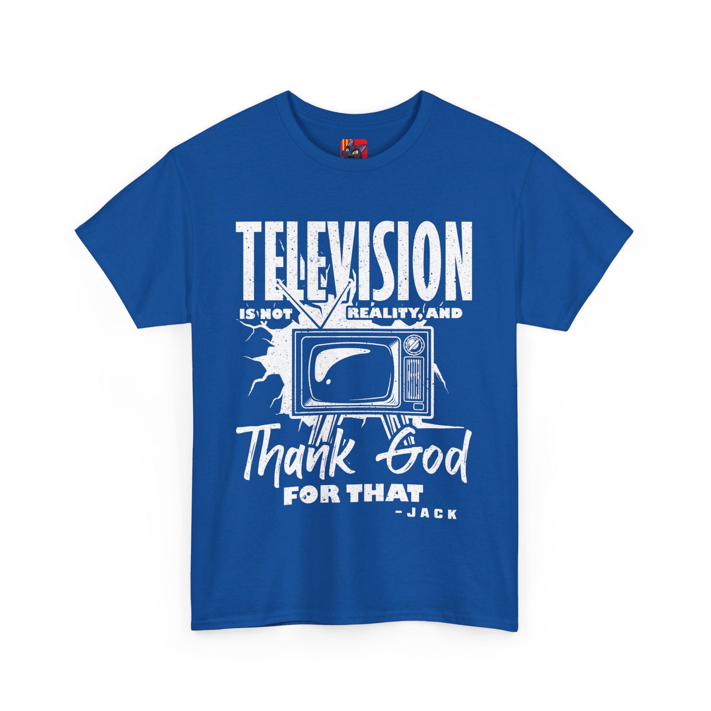 The Knowledge Seeker T-Shirt: Telesision is not reality and thank god for tha Jack