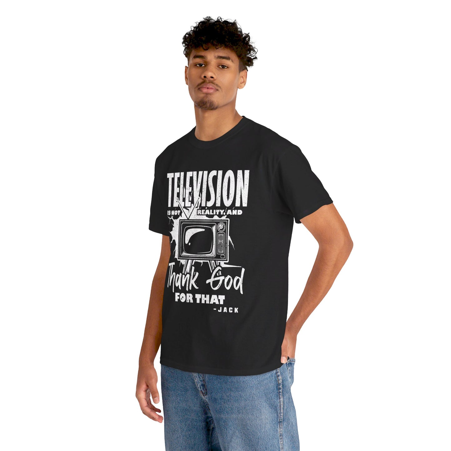 The Knowledge Seeker T-Shirt: Telesision is not reality and thank god for tha Jack