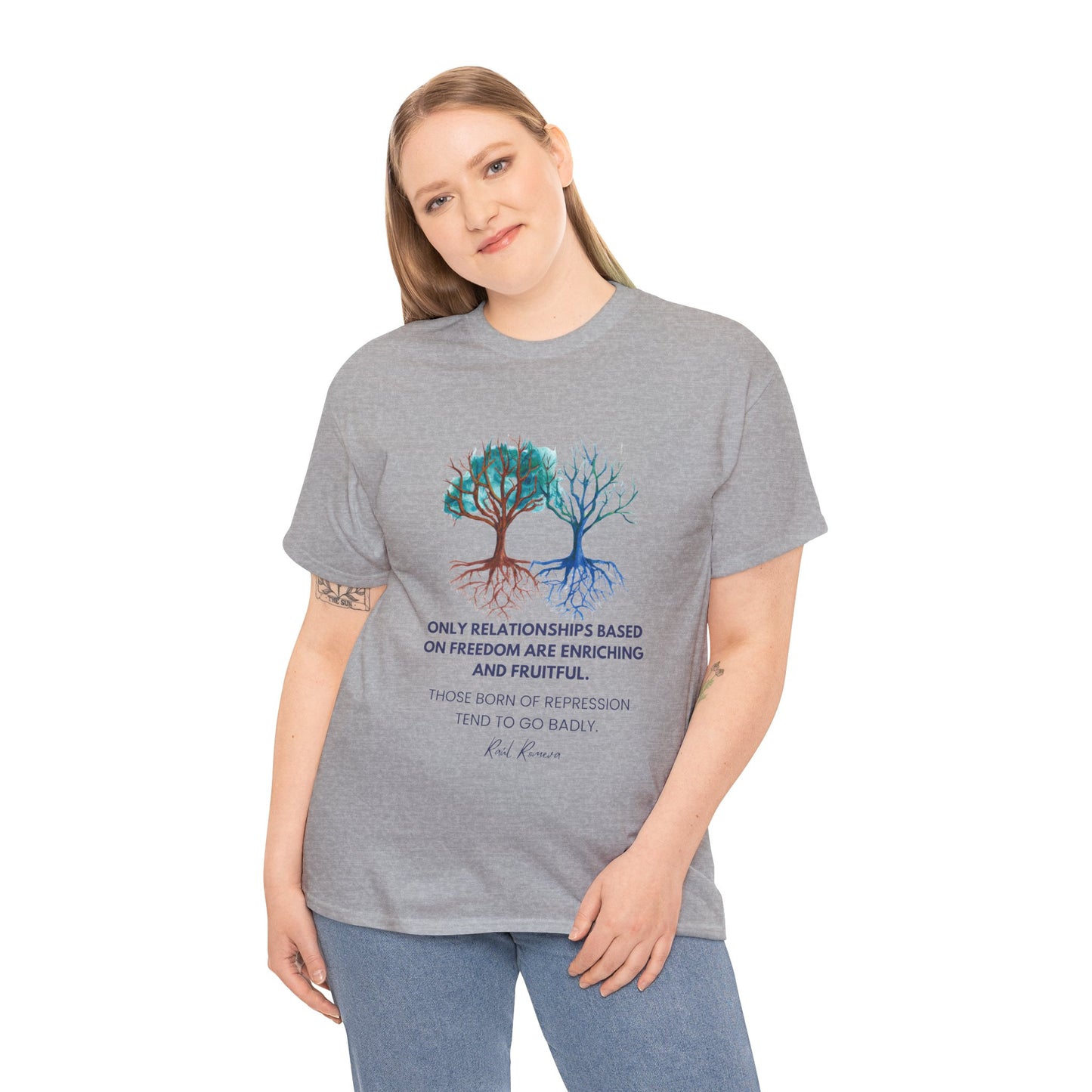 The Free Spirit T-Shirt: Authentic Connections"Freedom... enriching and fruitful"  Raul Romeva