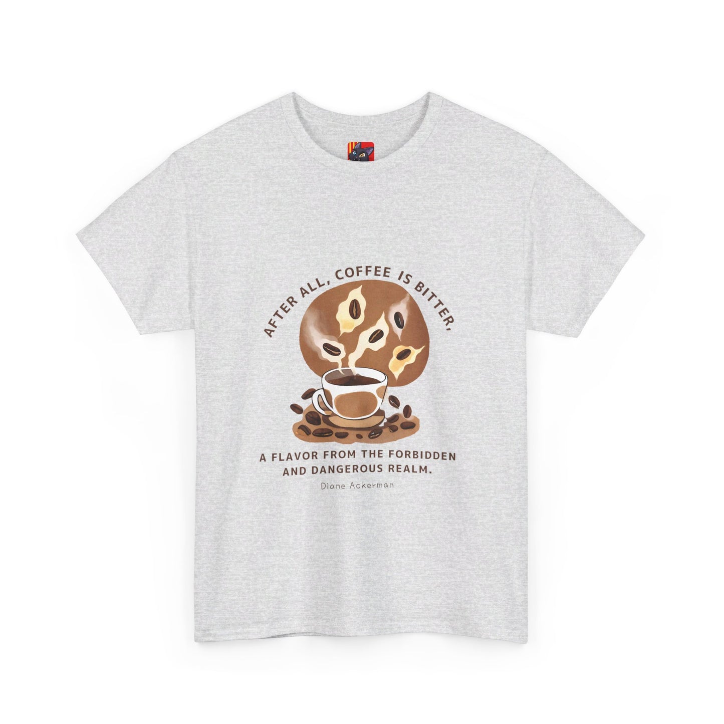 The Forbidden Bean General Coffee Love T-shirt Diane Ackerman