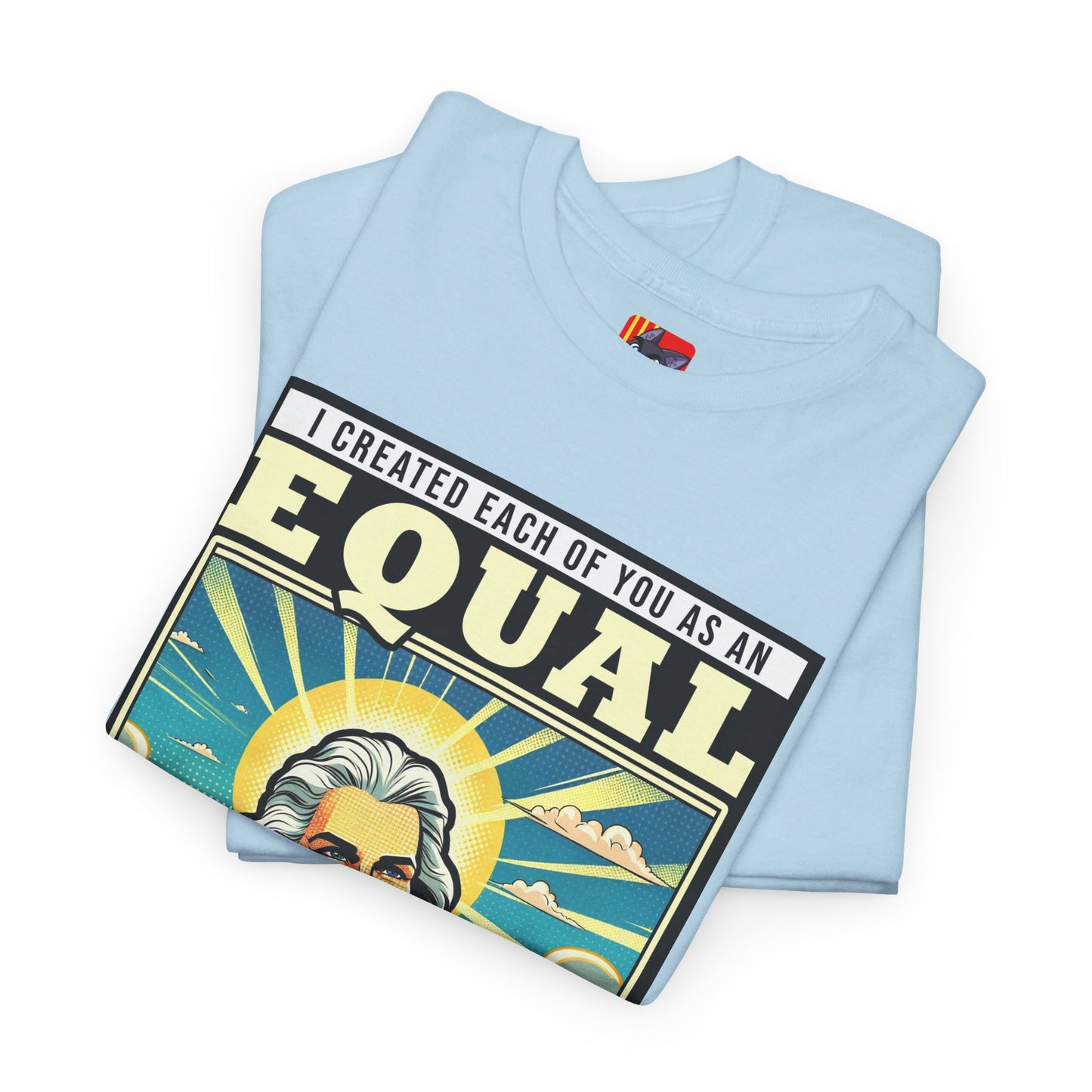 The Free Speech Advocate T-Shirt: I created each of as an equal in my eyes Jack