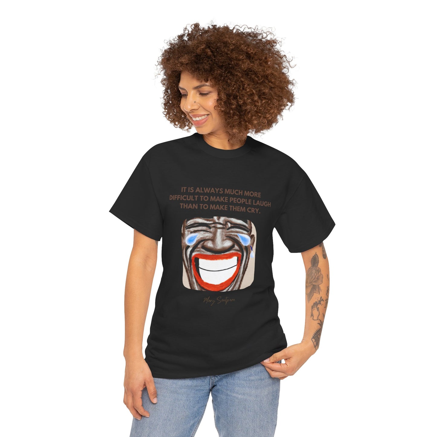 The Humorist T-Shirt: Laughter is the Best Medicine"Difficult to make people laugh" Mary Santpere