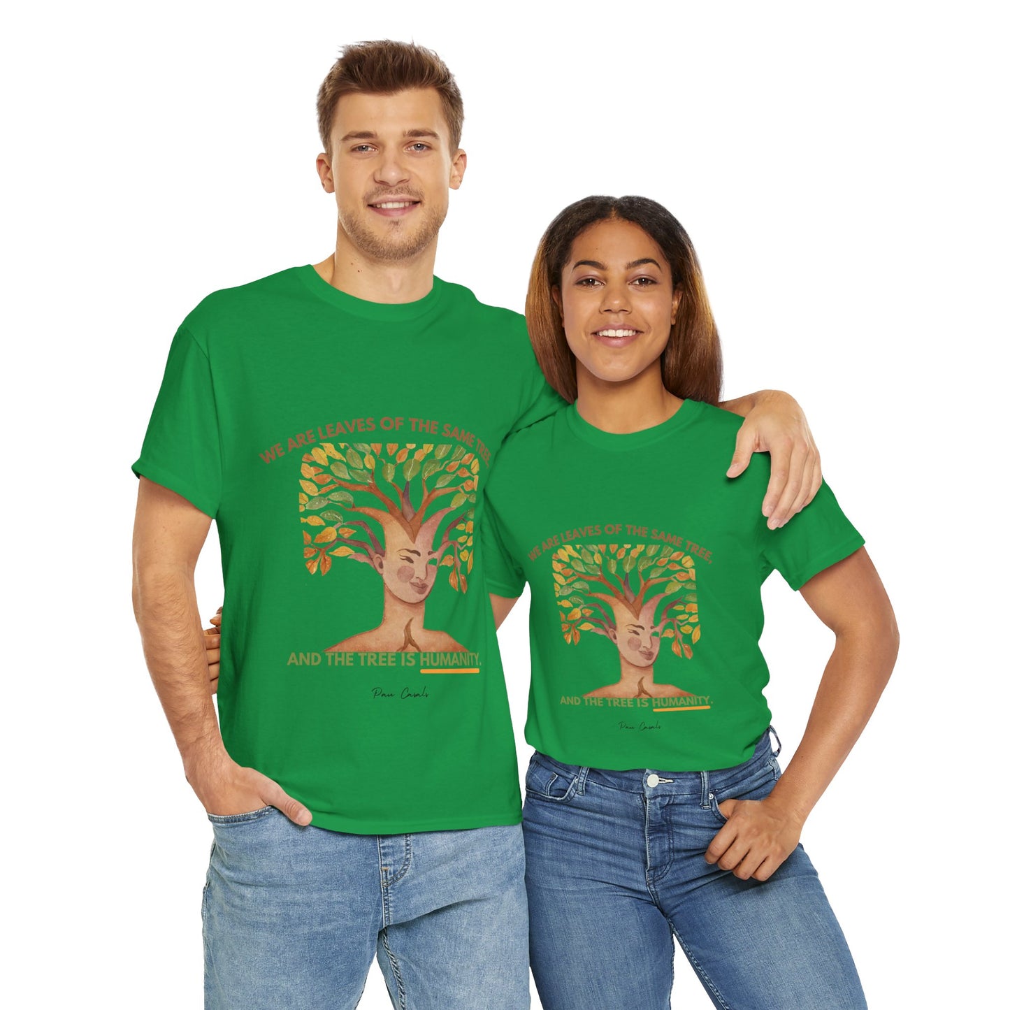 The Humanity T-Shirt: Connected by Our Roots"Leaves of the same tree... humanity"