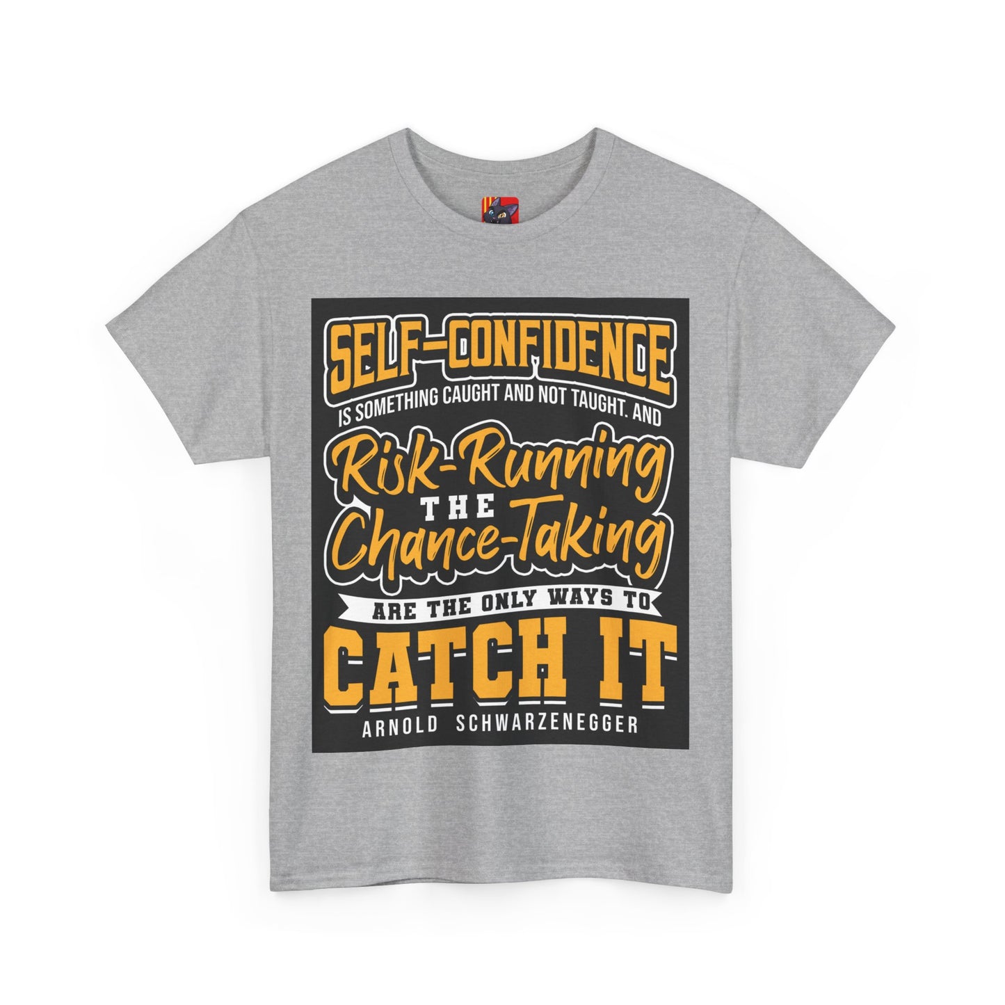 The Adaptable Achiever T-Shirt: Self-confidence is something caught and not taught