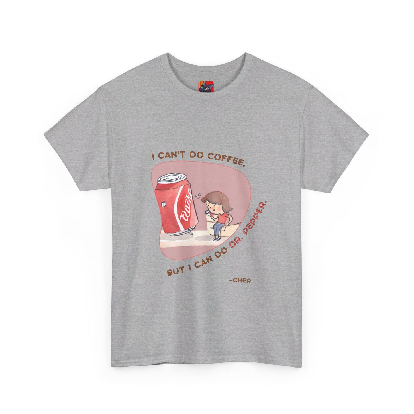 I can't do coffee, but I can do Dr. Pepper. T-shirt