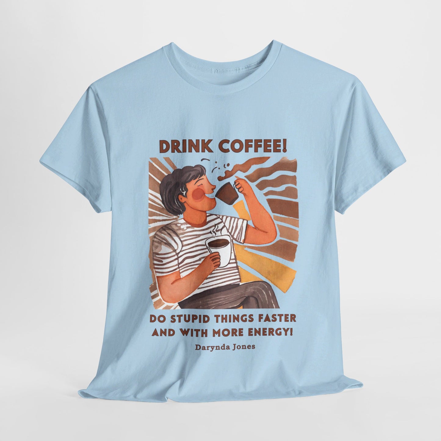 Do Stupid Things Faster Funny Coffee Quotes T-shirt Novelist