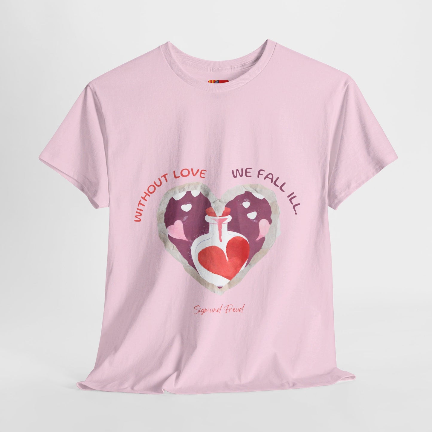 The Love is Essential T-Shirt: Spread Love, Stay Healthy"Without love we fall ill"  Sigmund Freud